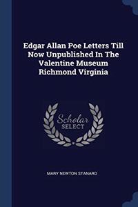 EDGAR ALLAN POE LETTERS TILL NOW UNPUBLI