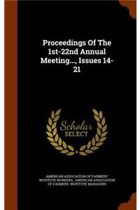 Proceedings of the 1st-22nd Annual Meeting..., Issues 14-21