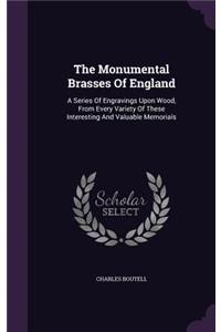 The Monumental Brasses Of England