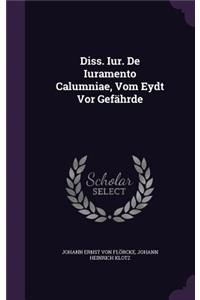 Diss. Iur. de Iuramento Calumniae, Vom Eydt VOR Gefahrde