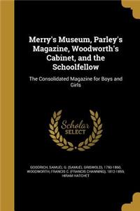 Merry's Museum, Parley's Magazine, Woodworth's Cabinet, and the Schoolfellow