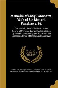 Memoirs of Lady Fanshawe, Wife of Sir Richard Fanshawe, Bt.