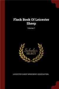 Flock Book Of Leicester Sheep; Volume 1