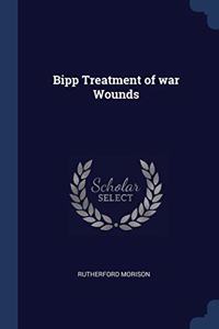 BIPP TREATMENT OF WAR WOUNDS