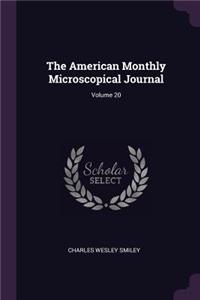 The American Monthly Microscopical Journal; Volume 20