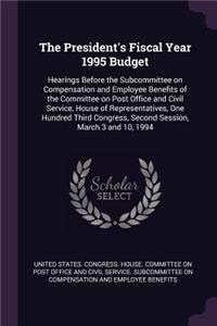 The President's Fiscal Year 1995 Budget