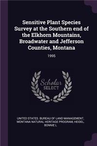 Sensitive Plant Species Survey at the Southern End of the Elkhorn Mountains, Broadwater and Jefferson Counties, Montana