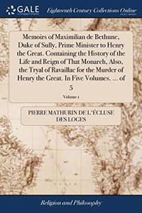 MEMOIRS OF MAXIMILIAN DE BETHUNE, DUKE O