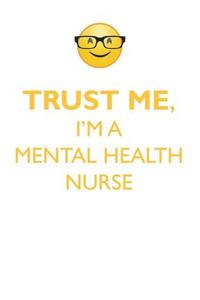 TRUST ME, I'M A MENTAL HEALTH NURSE AFFIRMATIONS WORKBOOK Positive Affirmations Workbook. Includes