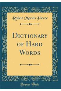 Dictionary of Hard Words (Classic Reprint)