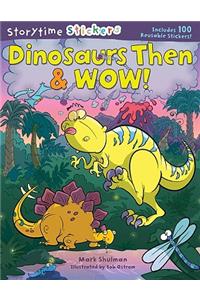 Storytime Stickers: Dinosaurs Then & Wow!