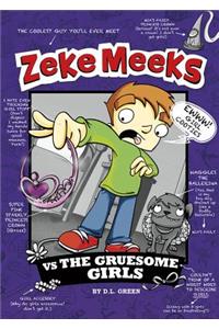 Zeke Meeks Vs the Gruesome Girls