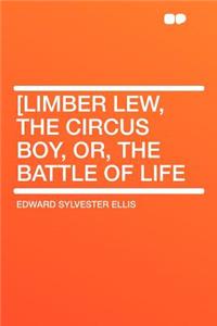 [limber Lew, the Circus Boy, Or, the Battle of Life