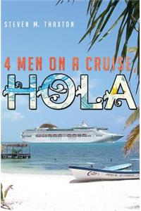 Four Men on a Cruise, Hola