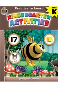 Practice to Learn: Kindergarten Activities (Gr. K)