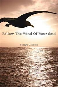 Follow the Wind of Your Soul