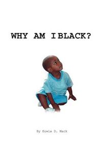 Why Am I Black?