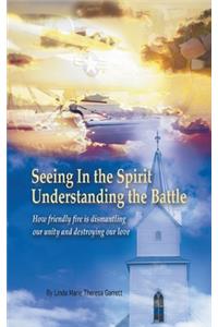 Seeing in the Spirit Understanding the Battle