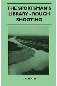 The Sportsman's Library - Rough Shooting