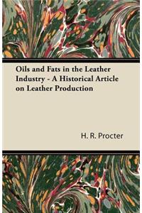 Oils and Fats in the Leather Industry - A Historical Article on Leather Production