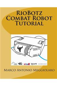 RioBotz Combat Robot Tutorial