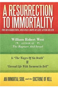 A Resurrection to Immortality