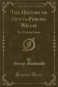 The History of Gutta-Percha Willie