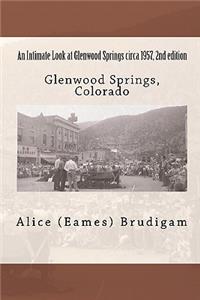 An Intimate Look at Glenwood Springs Circa 1957, Second Edition