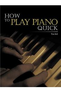 How To Play Piano Quick