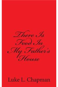 There Is Food In My Father's House