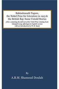 Rabindranath Tagore, the Nobel Prize for Literature in 1913, and the British Raj