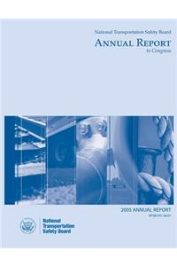 2005 National Transportation Safety Board Annal Report to Congress