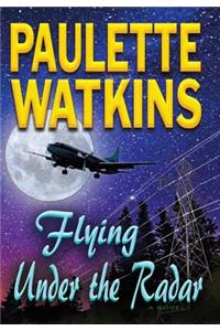 Flying Under the Radar