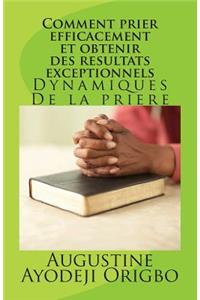 Comment prier efficacement et obtenir des resultats exceptionnels