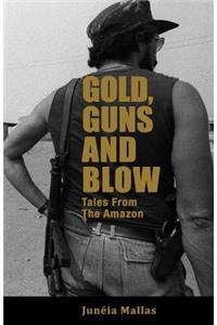 Gold, Guns and Blow