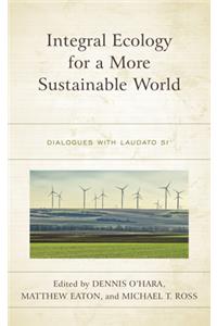 Integral Ecology for a More Sustainable World