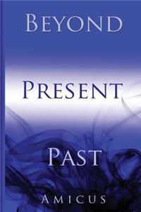 Past, Present, and Beyond