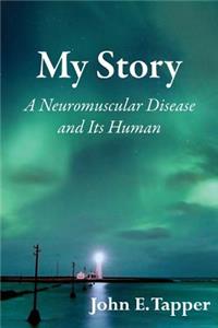 My Story: A Neuromuscular Disease and it's Human