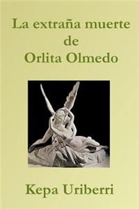 La extraña muerte de Orlita Olmedo