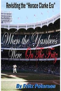 When the Yankees Were on the Fritz