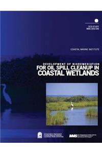 Development of Bioremediation for Oil Spill Cleanup in Coastal Wetlands