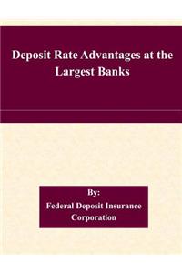 Deposit Rate Advantages at the Largest Banks