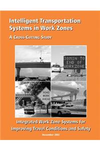 Intelligent Transportation Systems in Work Zones