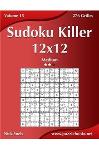 Sudoku Killer 12x12 - Medium - Volume 15 - 276 Grilles
