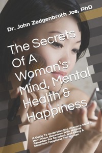 Secrets Of A Woman's Mind, Mental Health & Happiness