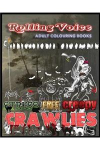 Stress Free Creepy Crawlies: Rolling Voice Adult Coloring Books