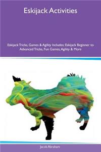 Eskijack Activities Eskijack Tricks, Games & Agility Includes: Eskijack Beginner to Advanced Tricks, Fun Games, Agility & More