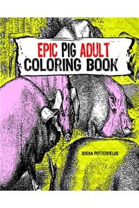 Epic Pig Adult Coloring Book