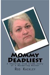 Mommy Deadliest