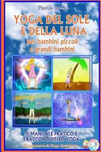 Yoga del Sole e della Luna - Per Bambini Piccoli e Grandi Bambini